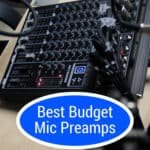 Best Budget Mic Preamp (Under $200)
