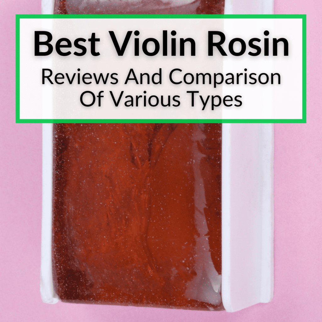 Best Violin Rosin Reviews And Comparison Of Various Types