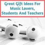 Presents to get a music lover, student or teacher