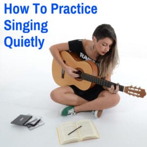how to practice singing quietly