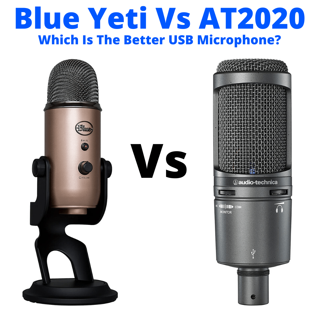 Blue Yeti Vs AT2020