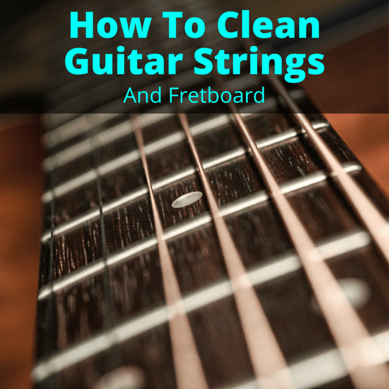How To Clean Guitar Strings And Fretboard (Quick And Easy)