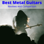 Best Metal Guitars
