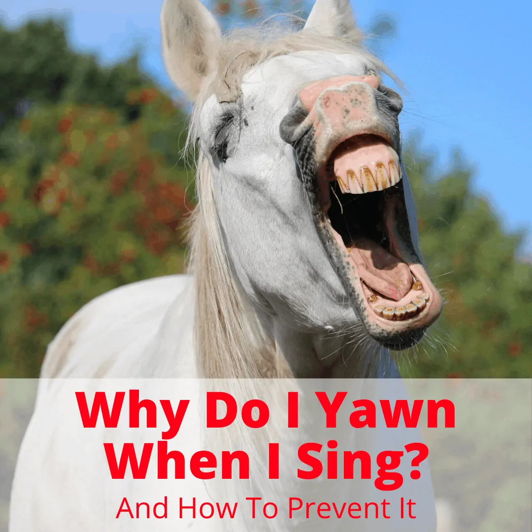 Why Do I Yawn When I Sing