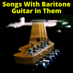 Songs With Baritone Guitar