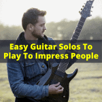 Easy Guitar Solos To Play To Impress People