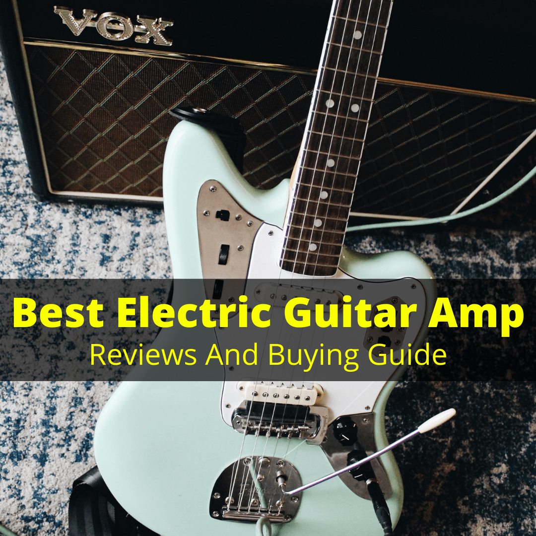 Best Electric Guitar Amp