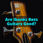 Are Ibanez Bass Guitars Good