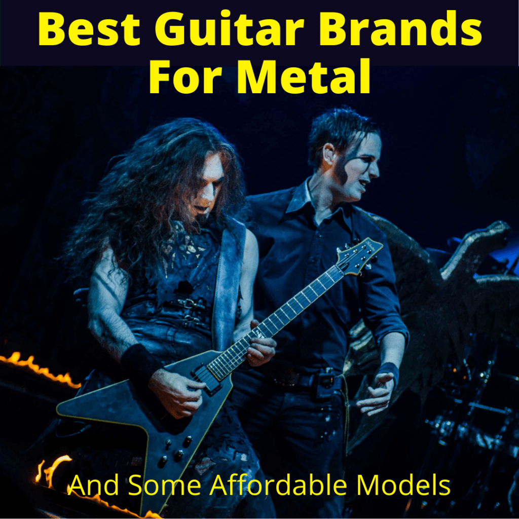 Best Guitar Brands For Metal (And Some Affordable Models)