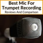 Best Mic For Trumpet Recording