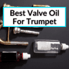 Best Valve Oil For Trumpet