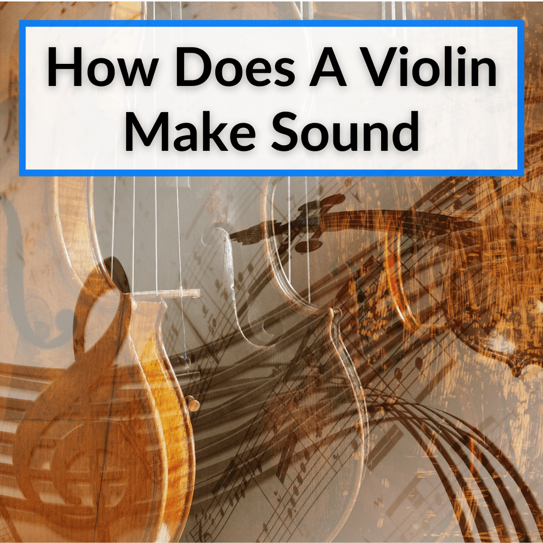 How Does A Violin Make Sound