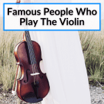 Famous People Who Play The Violin