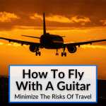 How To Fly With A Guitar