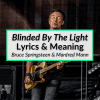 Blinded By The Light Lyrics Meaning