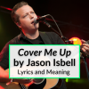 cover me up lyrics meaning