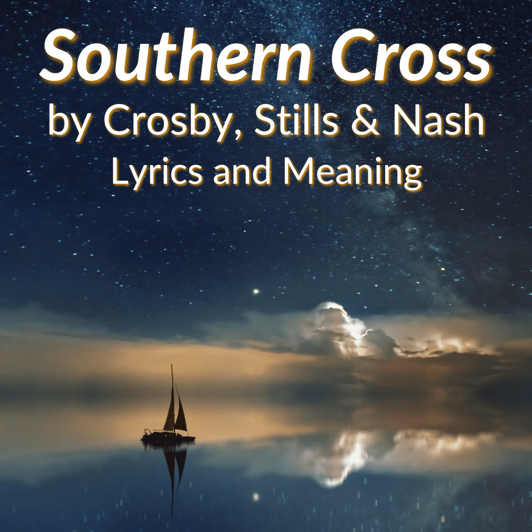 Southern Cross Lyrics Meaning Crosby Stills Nash   Southern Cross Lyrics Meaning 