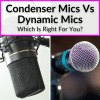 Condenser Mics Vs Dynamic Mics