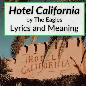 "Hotel California" Lyrics & Meaning (The Eagles)