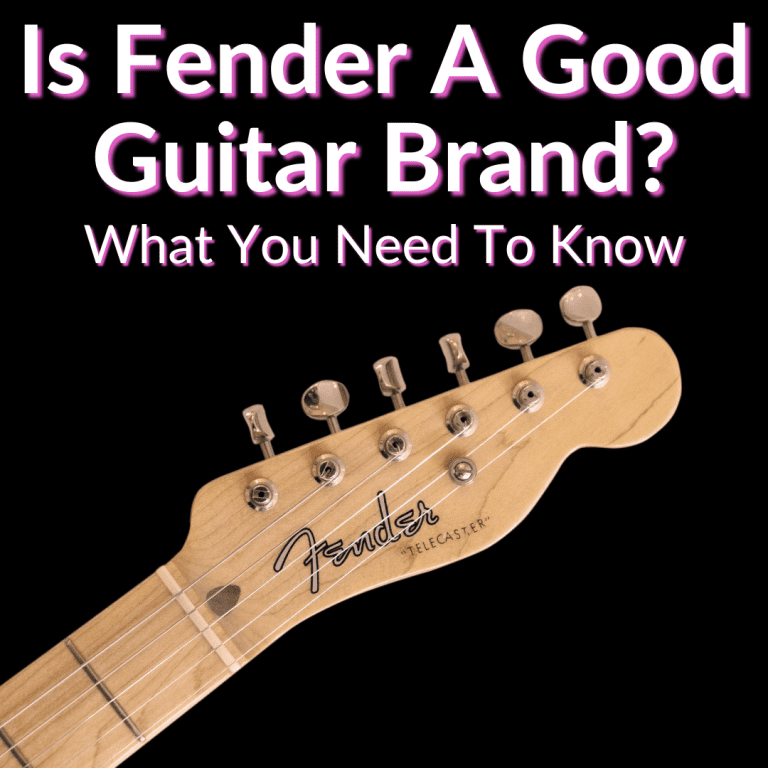 Is Fender A Good Guitar Brand? (What You Need To Know)