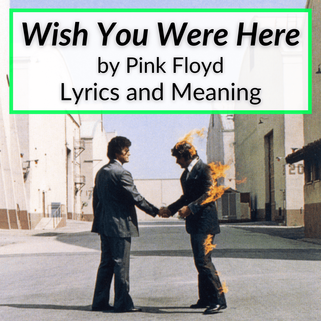 Wish You Were Here Lyrics Meaning Pink Floyd 