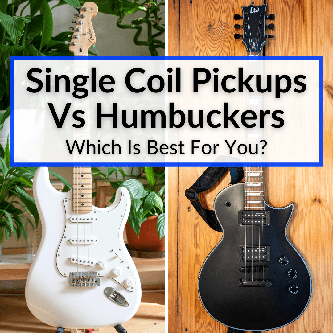 Single Coil Pickups Vs Humbuckers