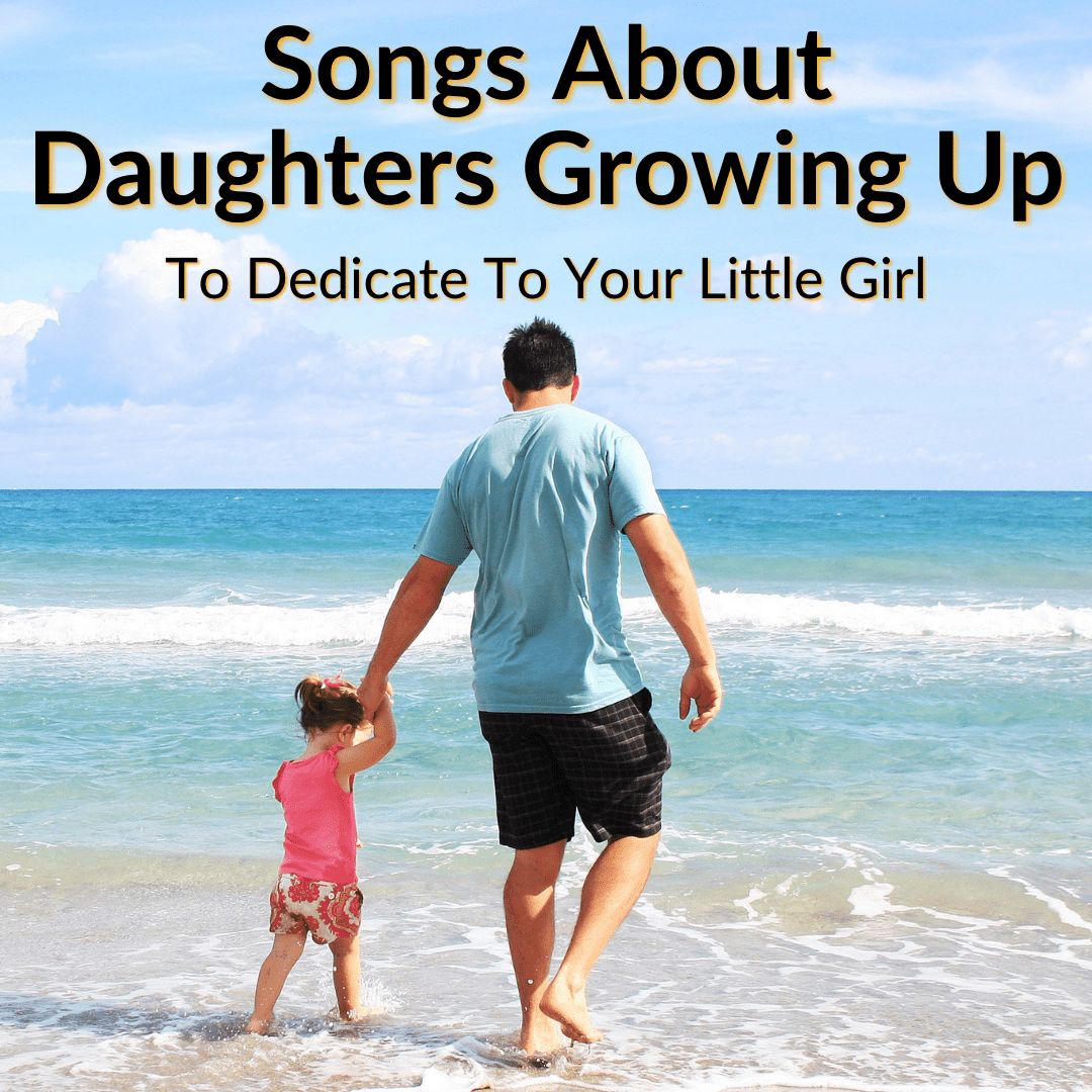 Songs About Daughters Growing Up