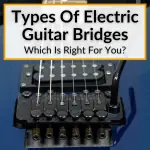 Types Of Electric Guitar Bridges