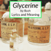 Glycerine Lyrics Meaning