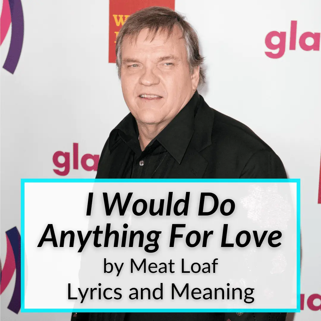 I Would Do Anything For Love Lyrics Meaning