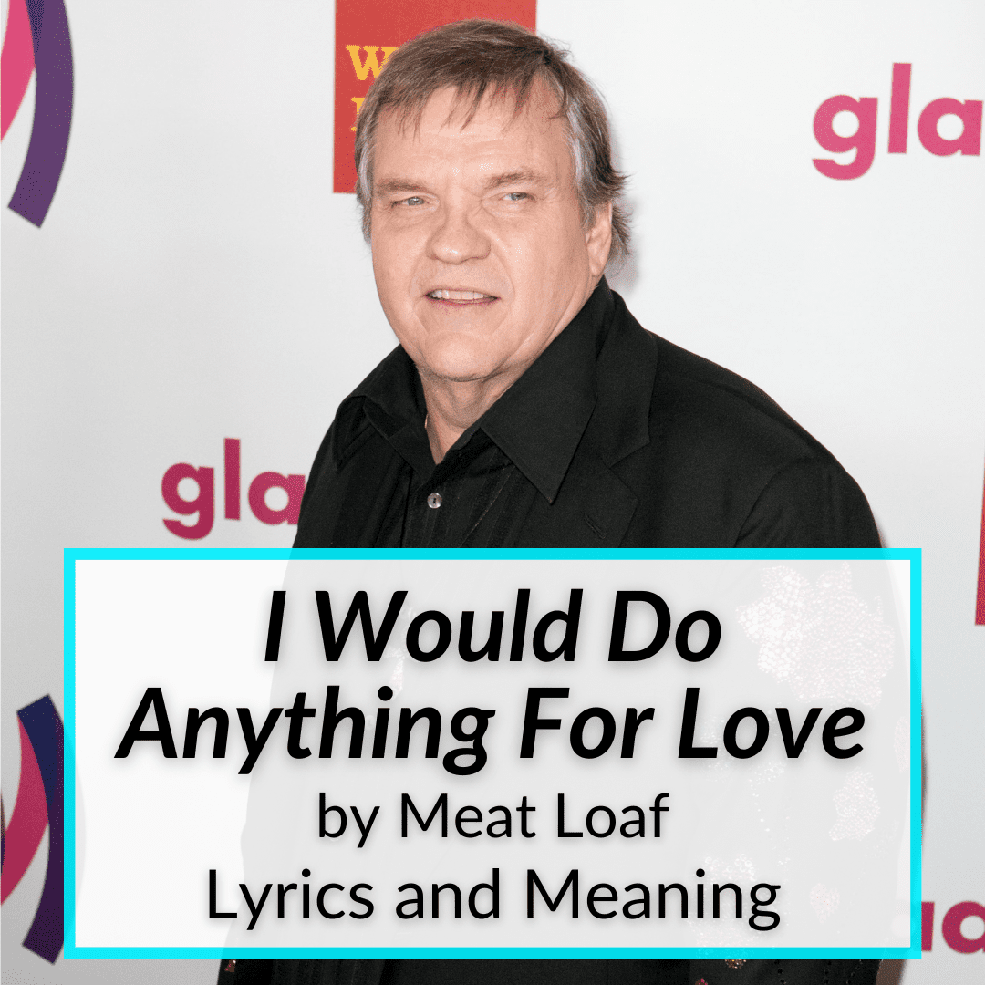 i-would-do-anything-for-love-lyrics-meaning-meat-loaf