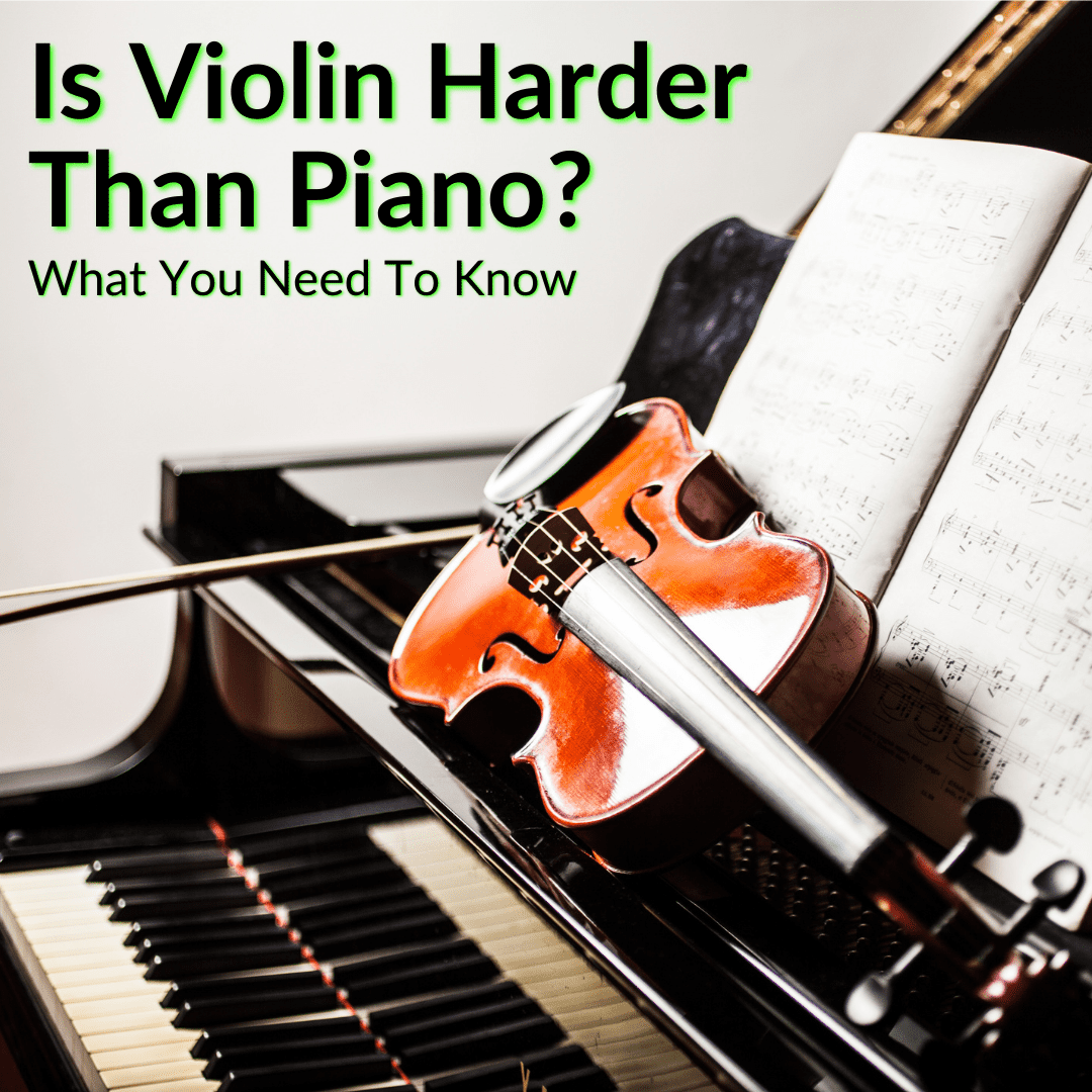 Is Violin Harder Than Piano