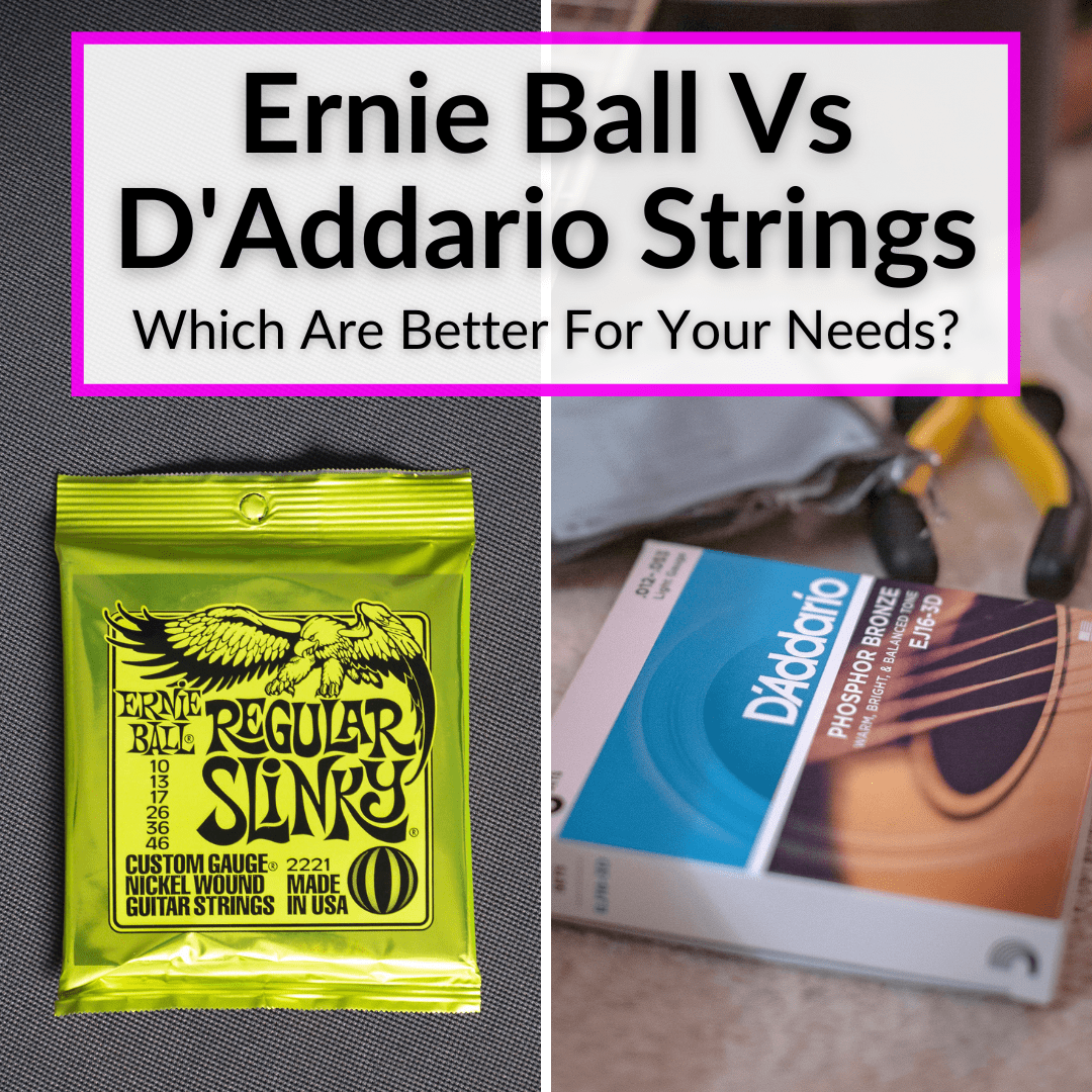 Ernie Ball Vs DAddario Strings