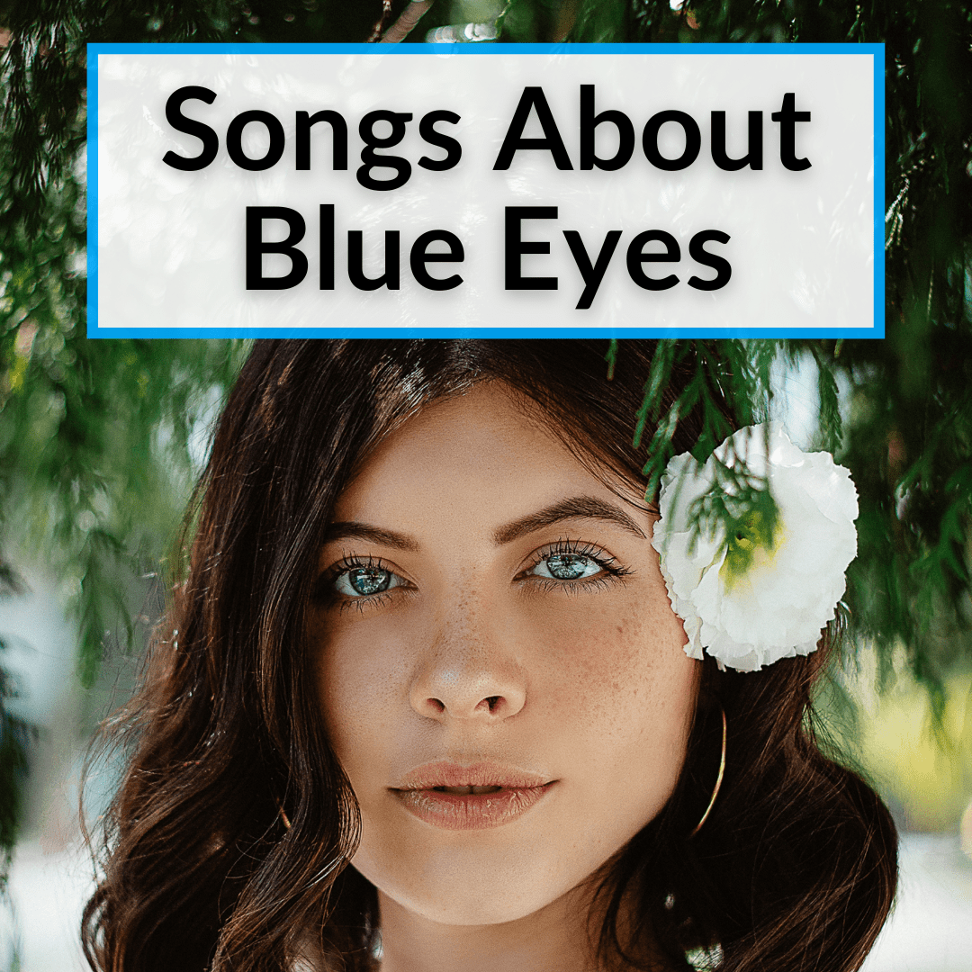 14 Songs About Blue Eyes Best Blue Eyed Lyrics 