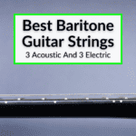 Best Baritone Guitar Strings