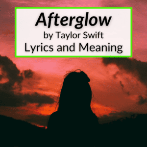 "Afterglow" Lyrics & Meaning (Taylor Swift)