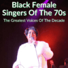 Black Female Singers Of The 70s