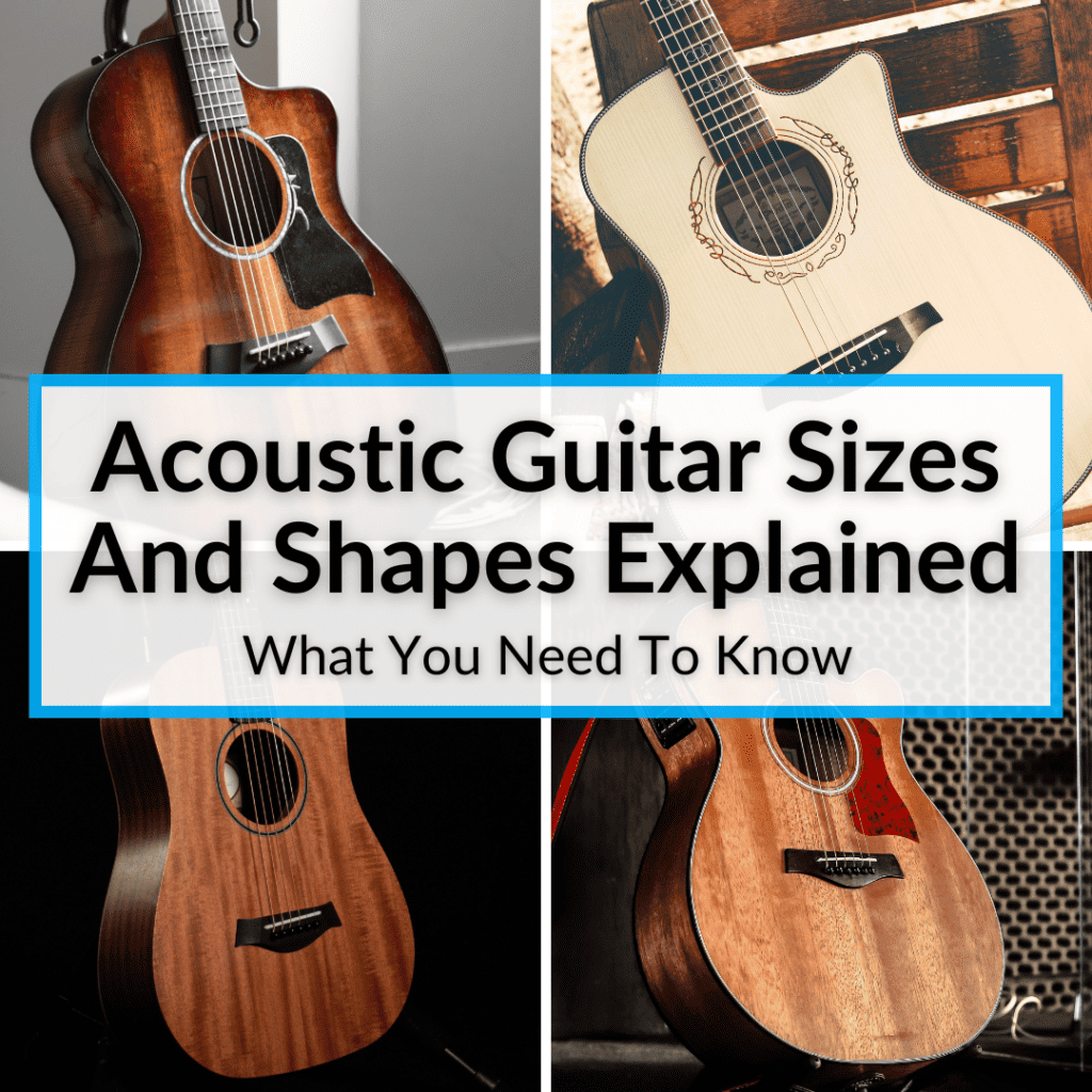 Acoustic Guitar Sizes And Shapes Explained (What You Need To Know)