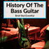 Bass Guitar History