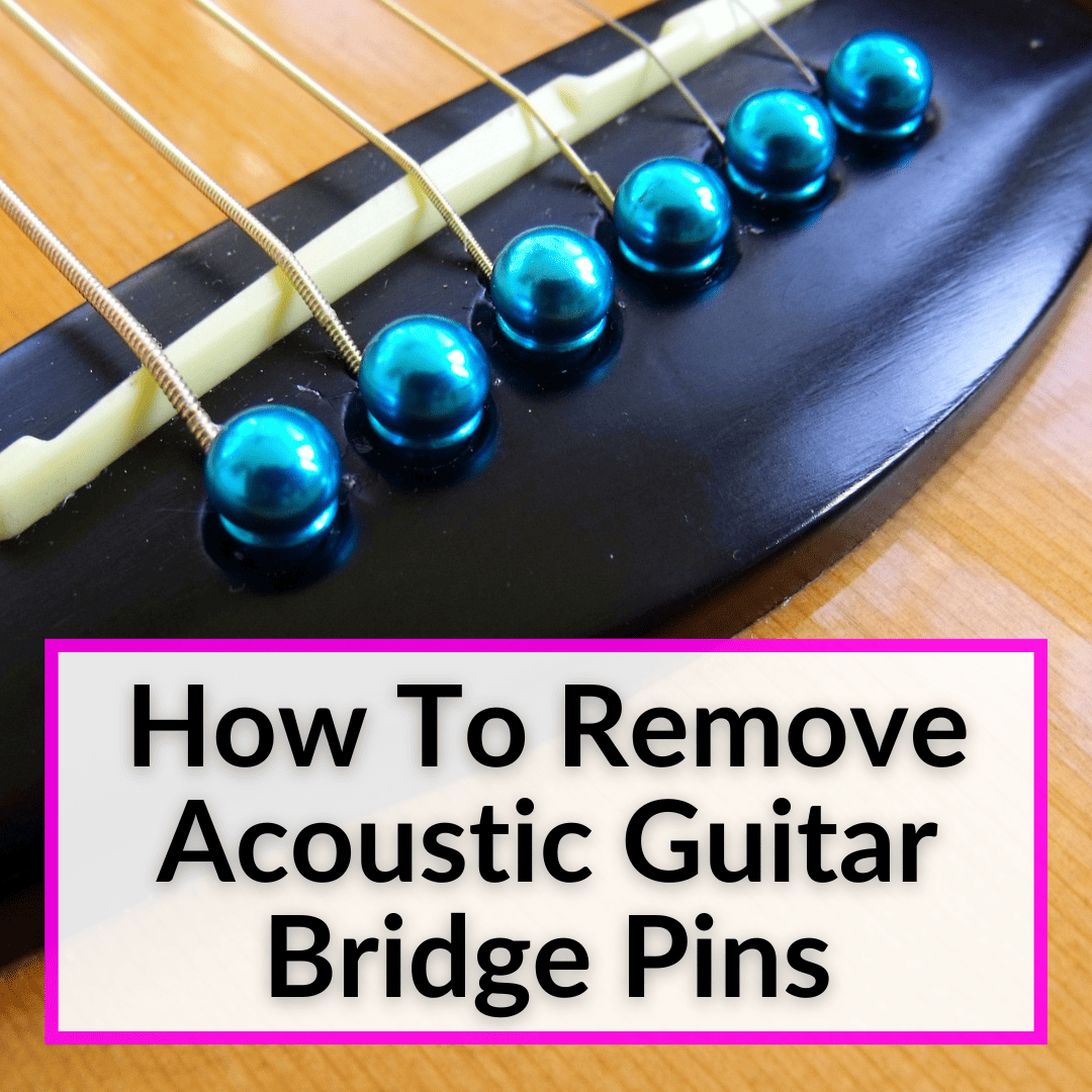 How To Remove Acoustic Guitar Bridge Pins