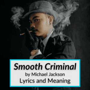 "Smooth Criminal" Lyrics & Meaning (Michael Jackson)