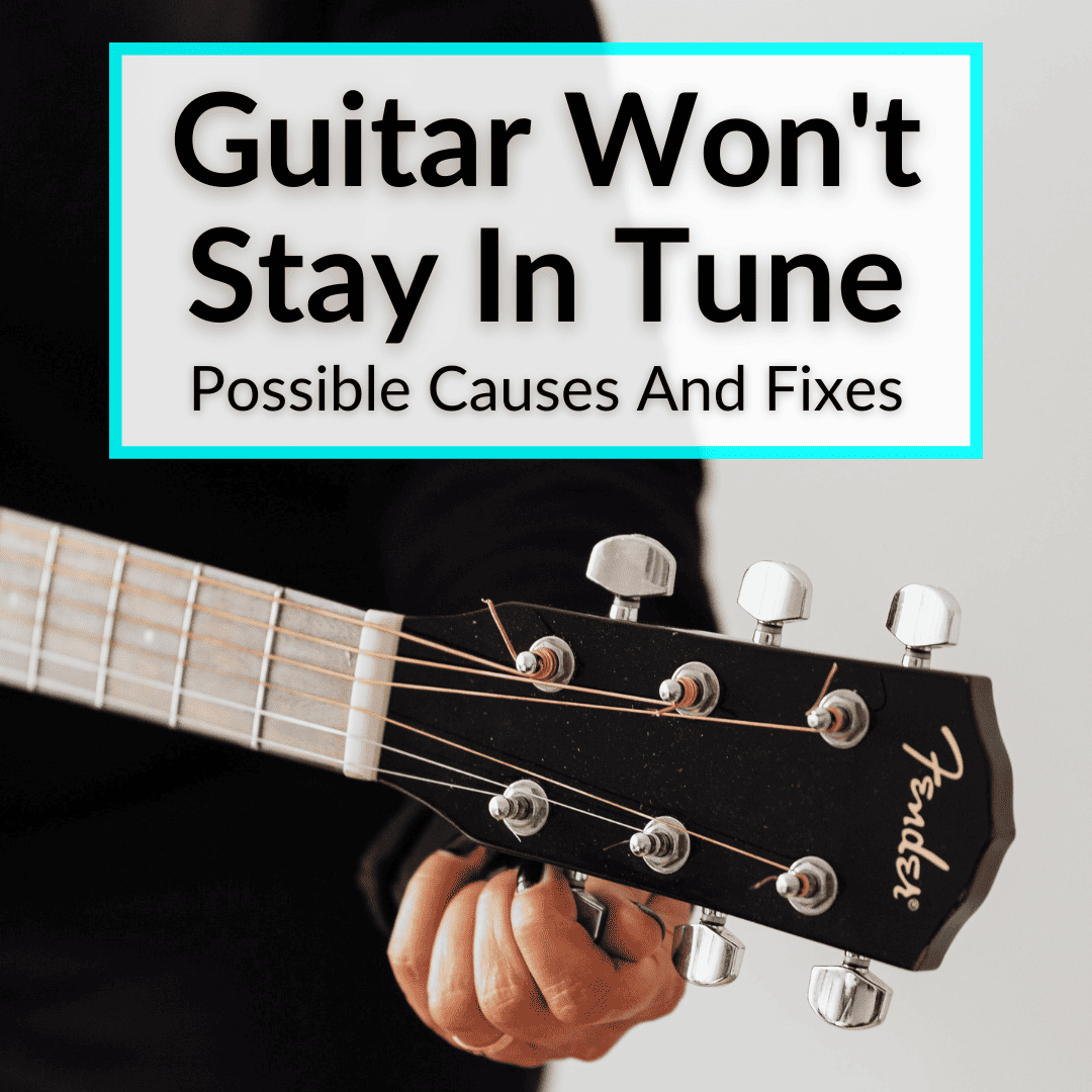 Guitar Won't Stay In Tune