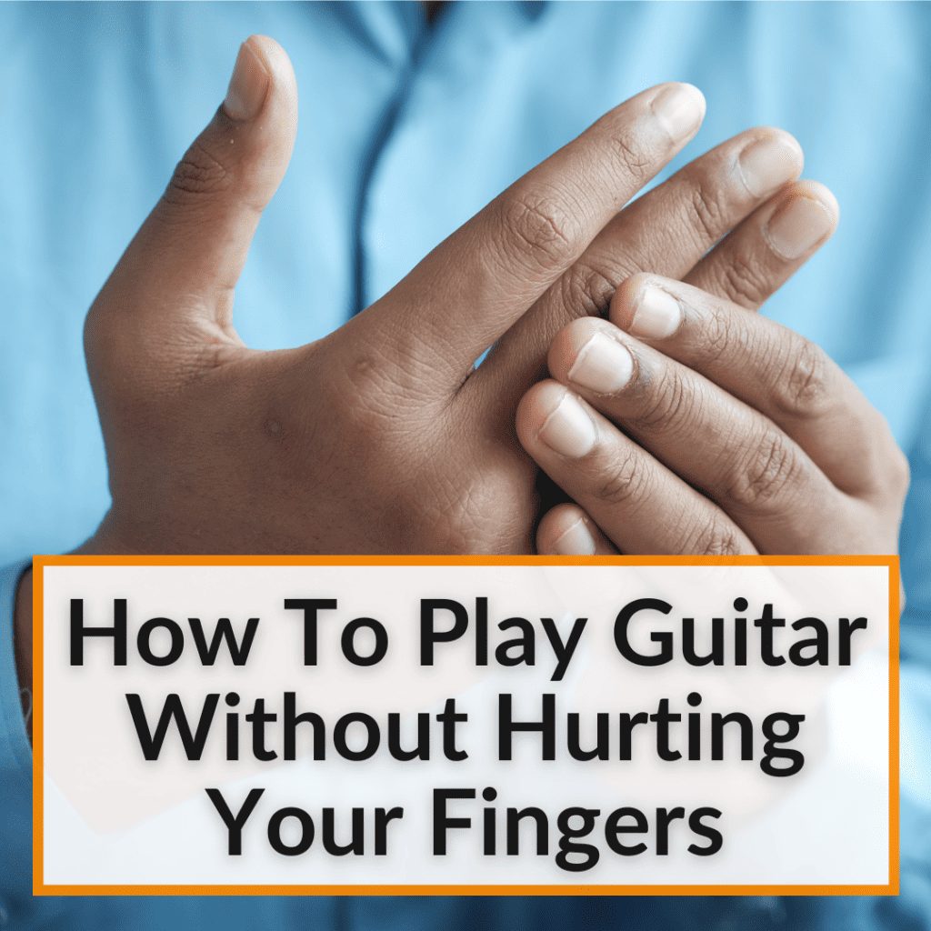 how-to-play-guitar-without-hurting-your-fingers