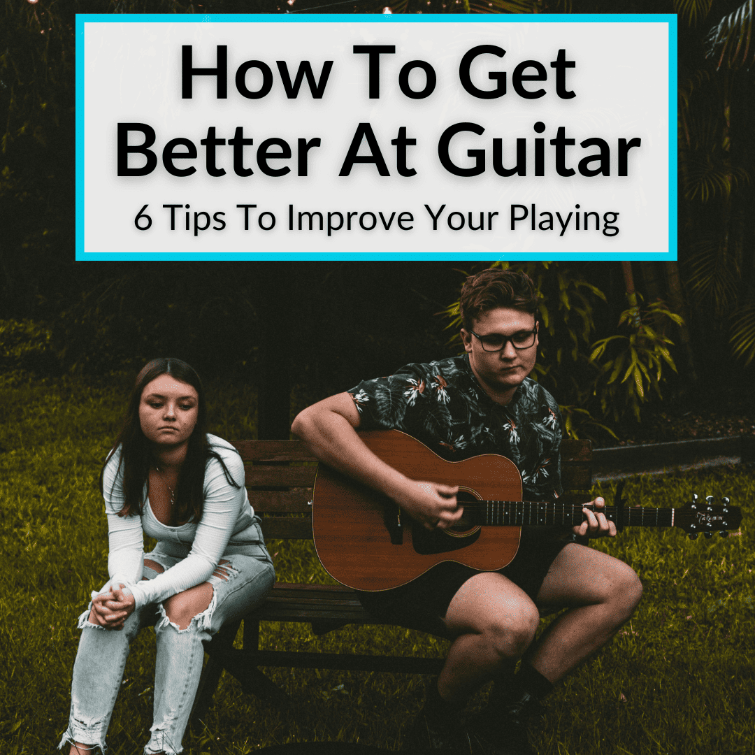 How To Get Better At Guitar