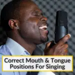 Correct Mouth And Tongue Positions For Singing