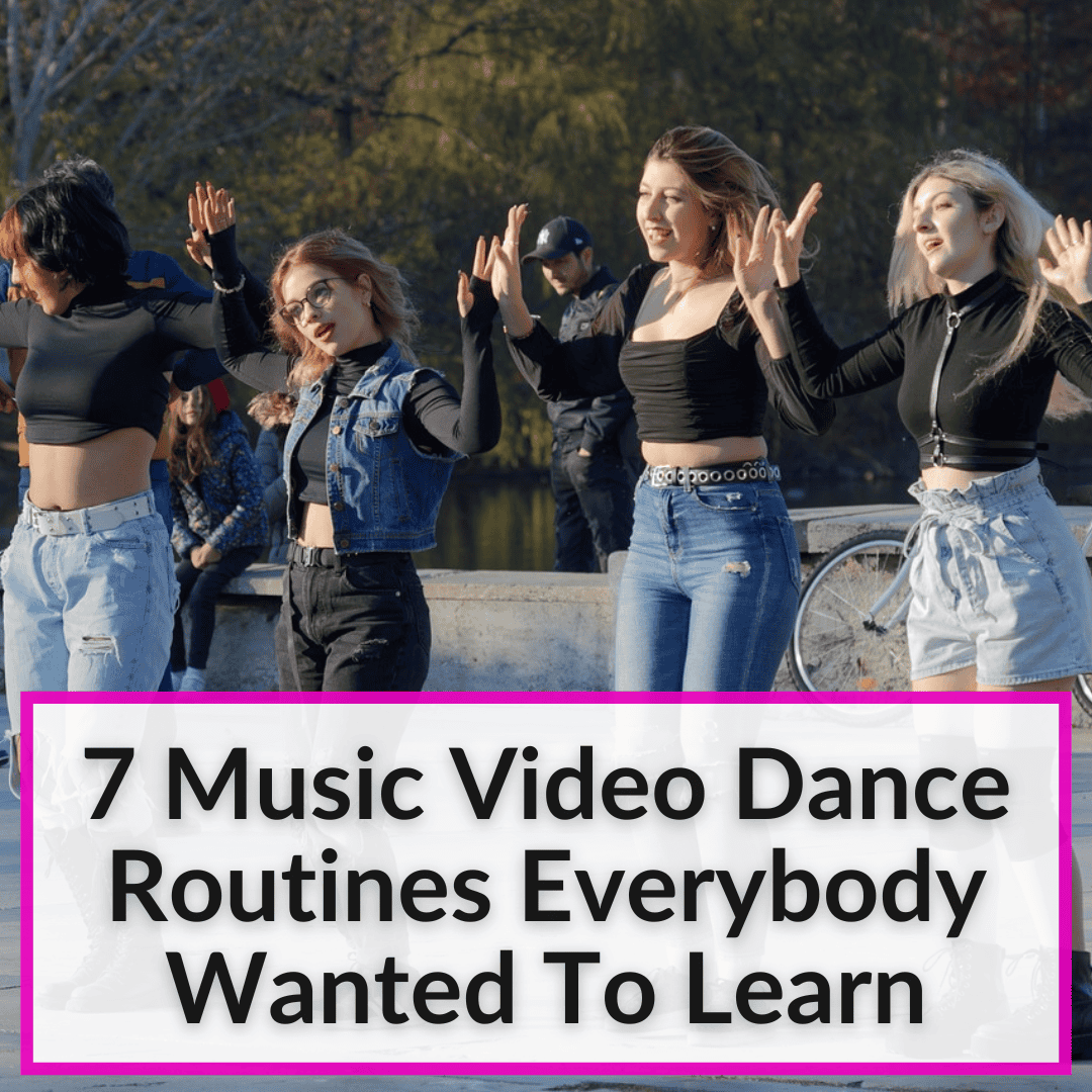 Music Video Dance Routines Everybody Wanted To Learn